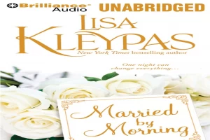 Book cover of Married By Morning by Lisa Kleypas Book cover of Married By Morning by Lisa Kleypas